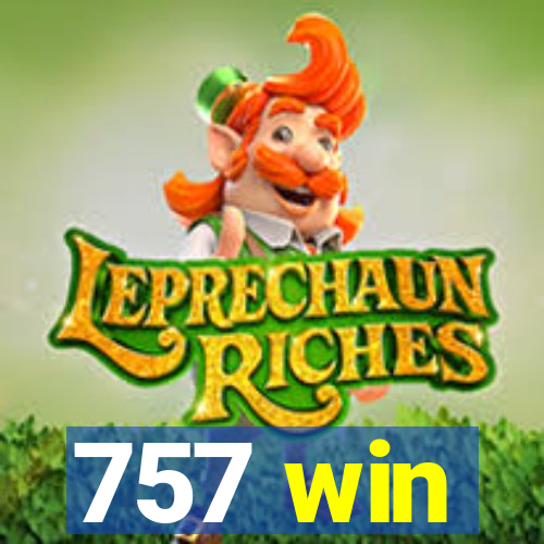 757 win